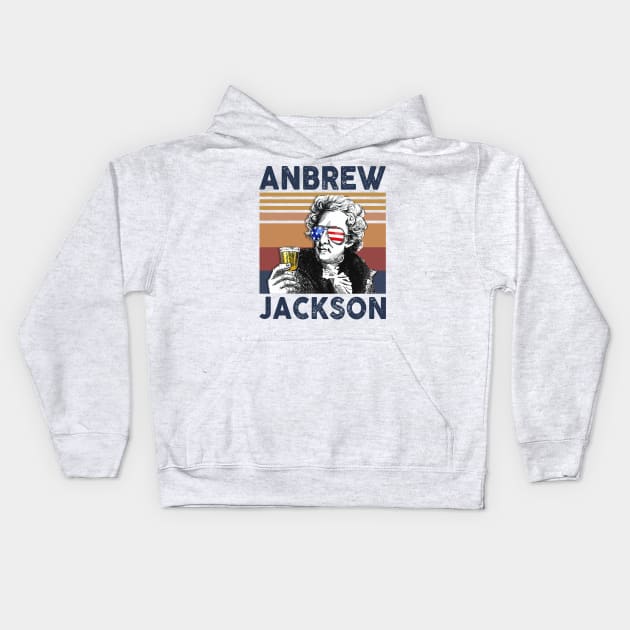 Andrew Jackson US Drinking 4th Of July Vintage Shirt Independence Day American T-Shirt Kids Hoodie by Krysta Clothing